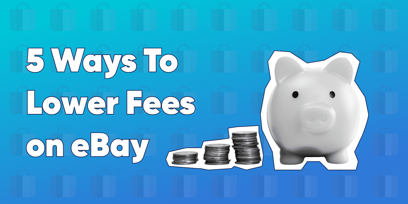eBay Fees Too High Here Are 5 Ways To Lower Them Photo 1